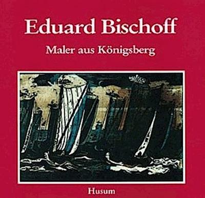 Eduard Bischoff (1890-1974)