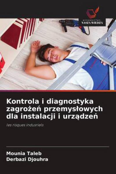 Kontrola i diagnostyka zagro¿e¿ przemys¿owych dla instalacji i urz¿dze¿