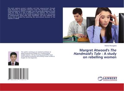 Margret Atwood’s The Handmaid’s Tale : A study on rebelling women