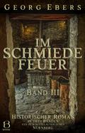 Im Schmiedefeuer. Band III