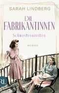 Die Fabrikantinnen – Schwesternzeiten