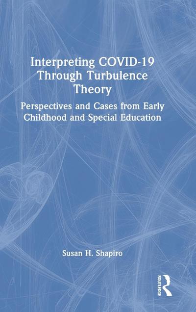 Interpreting COVID-19 Through Turbulence Theory
