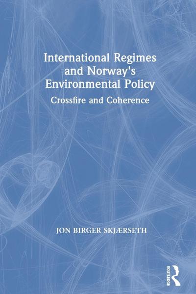 International Regimes and Norway’s Environmental Policy