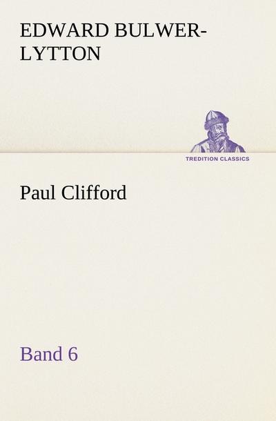 Paul Clifford Band 6 - Edward Bulwer-Lytton