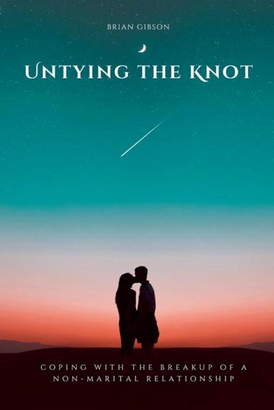 Untying the Knot Coping with the Breakup of a Non-Marital Relationship