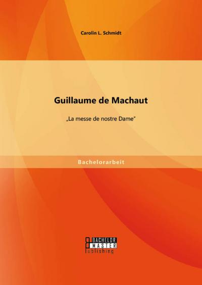 Guillaume de Machaut: ’La messe de nostre Dame’