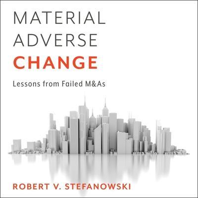 Material Adverse Change Lib/E: Lessons from Failed M&as