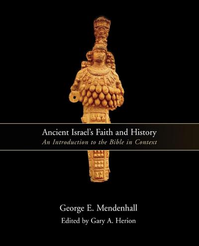 Ancient Israel’s Faith and History
