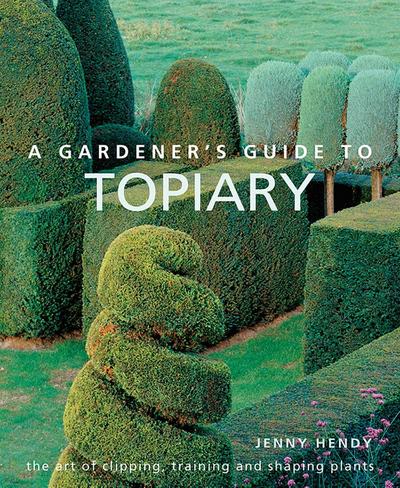 A Gardener’s Guide to Topiary