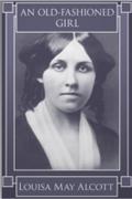 Old-Fashioned Girl - Louisa May Alcott