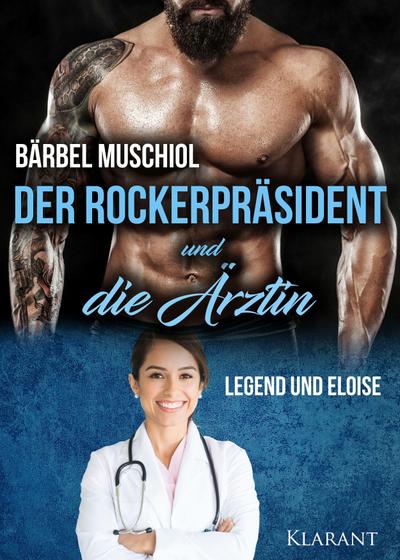 Muschiol, B: Rockerpräsident und die Ärztin. Rockerroman