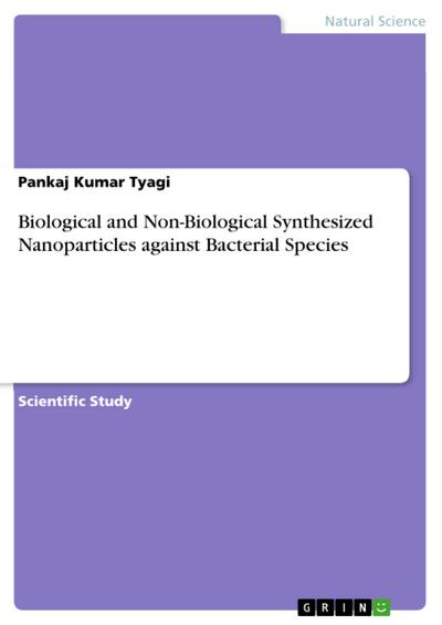Biological and Non-Biological Synthesized Nanoparticles against Bacterial Species