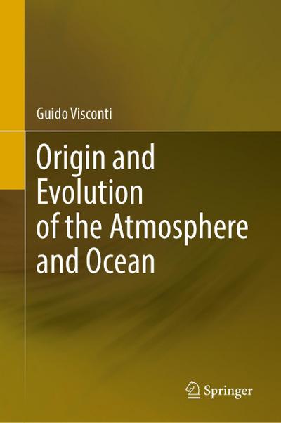 Origin and Evolution of the Atmosphere and Ocean