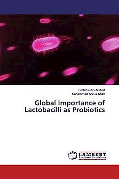 Global Importance of Lactobacilli as Probiotics