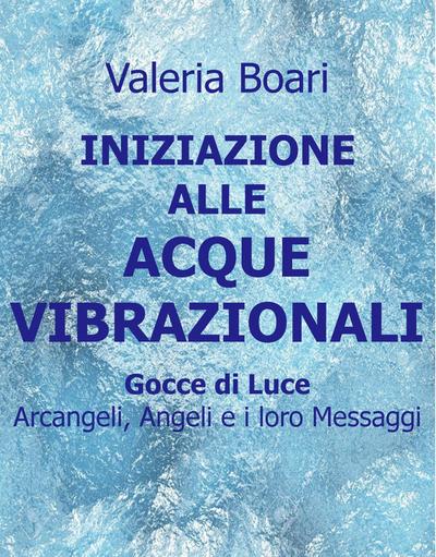 Iniziazione alle Acque Vibrazionali - Gocce di Luce
