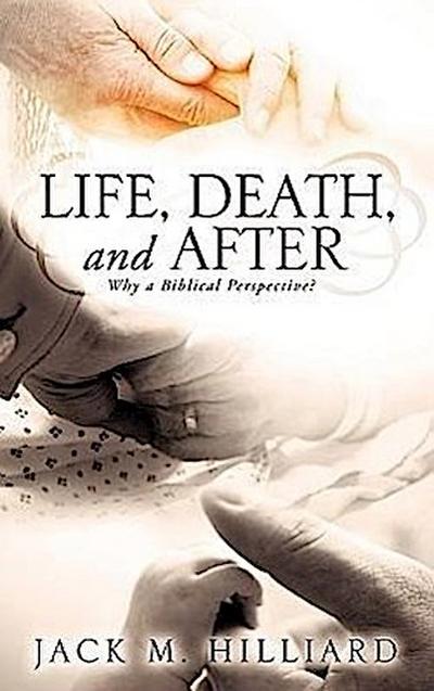 Life, Death, and After
