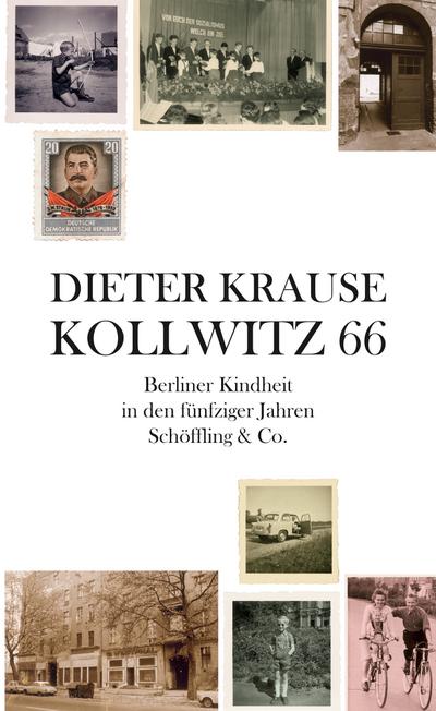 Kollwitz 66: Berliner Kindheit in den fünfziger Jahren