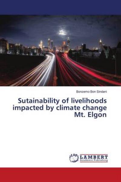 Sutainability of livelihoods impacted by climate change Mt. Elgon