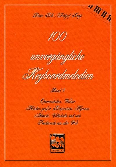 100 unvergängliche Keyboardmelodien