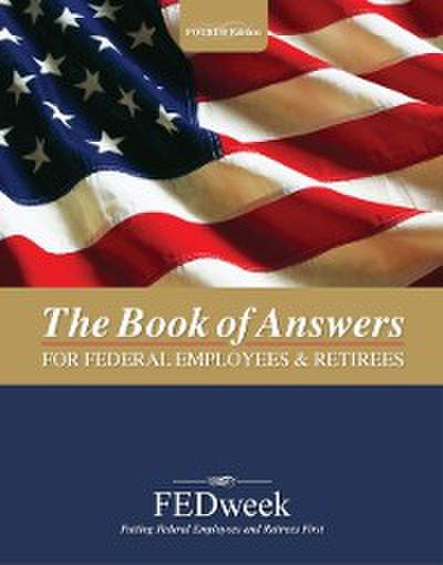 Book of Answers for Federal Employees and Retirees - New 4th Edition