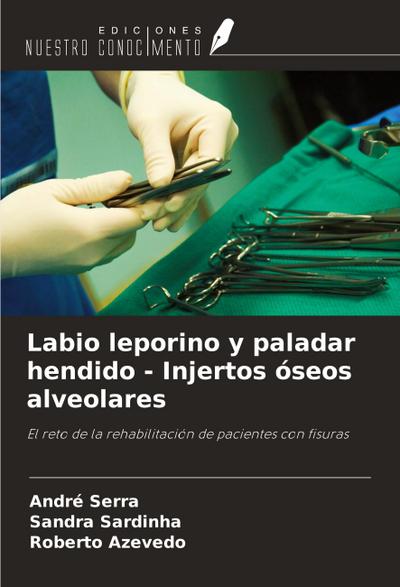 Labio leporino y paladar hendido - Injertos óseos alveolares
