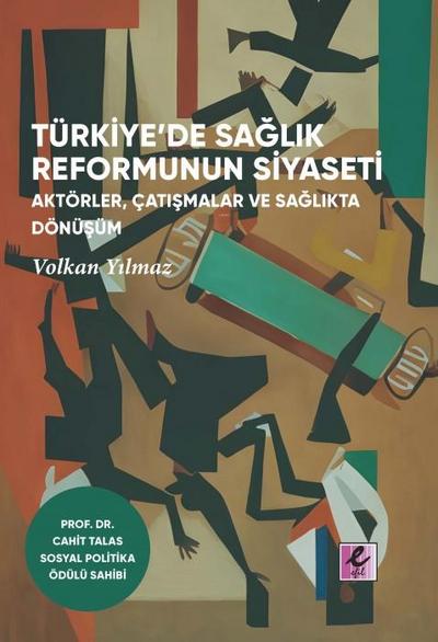 Türkiyede Saglik Reformunun Siyaseti