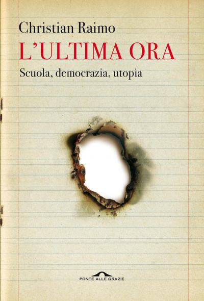 L’ ultima ora. Scuola, democrazia, utopia