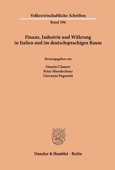 Finanz, Industrie und Währung in Italien und im deutschsprachigen Raum.