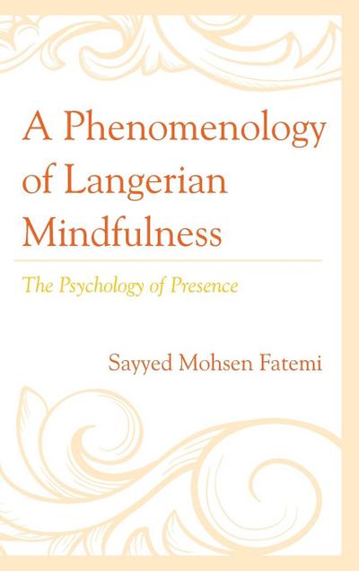 A Phenomenology of Langerian Mindfulness