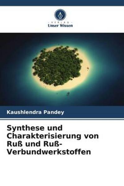 Synthese und Charakterisierung von Ruß und Ruß-Verbundwerkstoffen