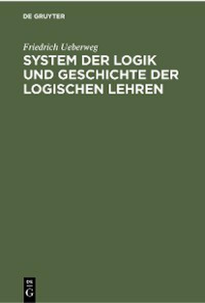 System der Logik und Geschichte der logischen Lehren