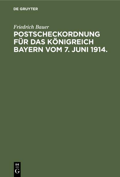 Postscheckordnung für das Königreich Bayern vom 7. Juni 1914.