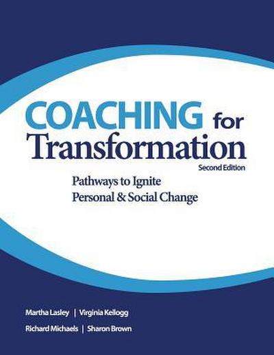 Coaching for Transformation: Pathways to Ignite Personal & Social Change