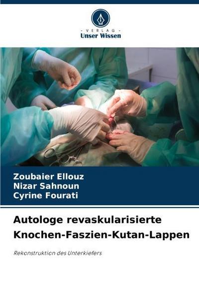 Autologe revaskularisierte Knochen-Faszien-Kutan-Lappen