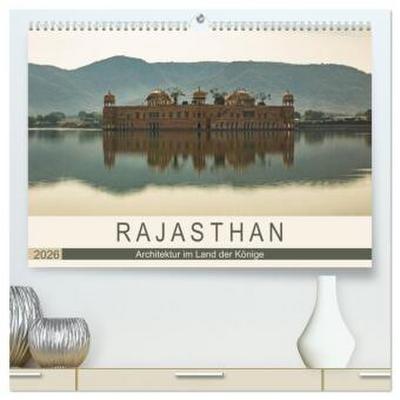 Rajasthan - Architektur im Land der Könige (hochwertiger Premium Wandkalender 2026 DIN A2 quer), Kunstdruck in Hochglanz