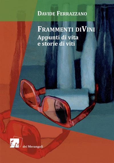 Ferrazzano, D: Frammenti diVini. Appunti di vita e storie di