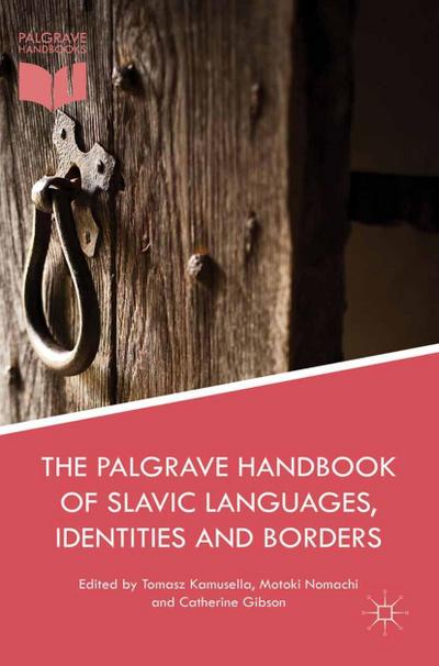 The Palgrave Handbook of Slavic Languages, Identities and Borders