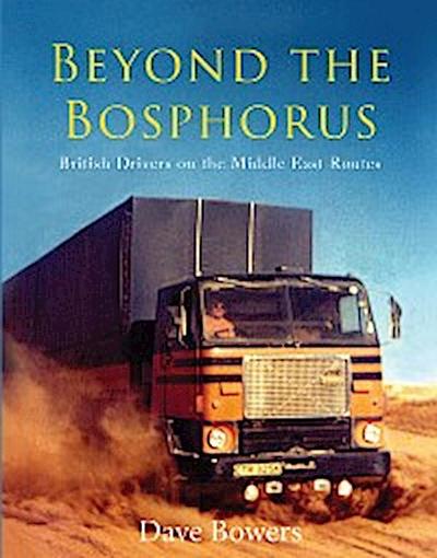Beyond the Bosphorus: British Drivers on the Middle-East Routes