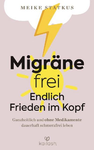 Migräne-frei: endlich Frieden im Kopf 
