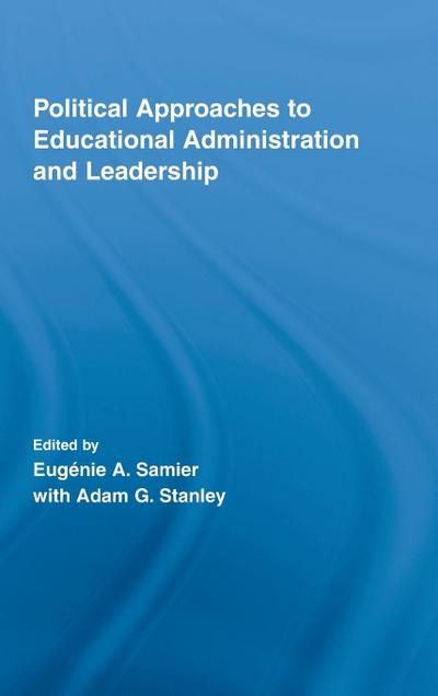 Political Approaches to Educational Administration and Leadership