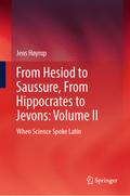 From Hesiod to Saussure, From Hippocrates to Jevons: Volume II