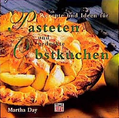 Rezepte und Ideen für Pasteten und gedeckte Obstkuchen