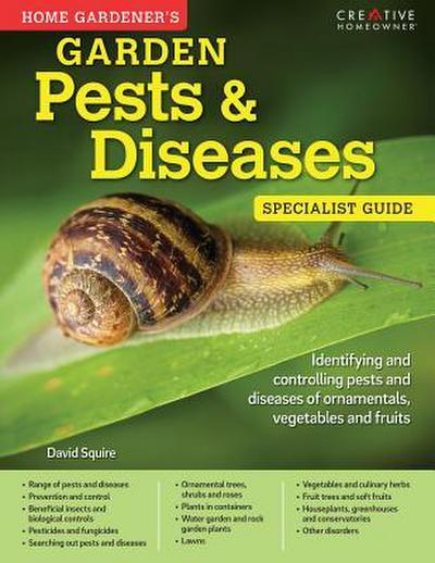 Home Gardener’s Garden Pests & Diseases