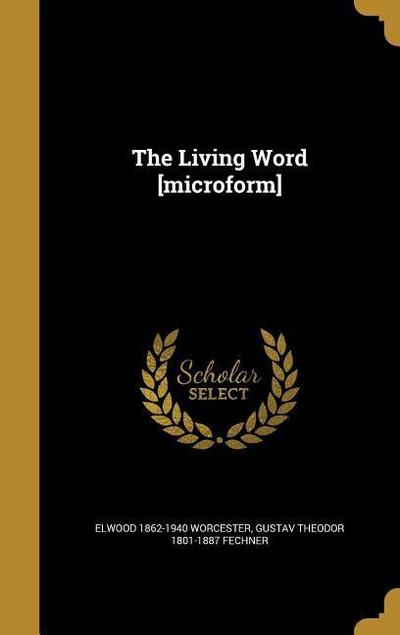 The Living Word [microform]