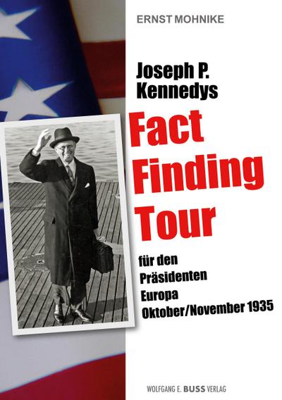 Joseph P. Kennedys Fact Finding Tour