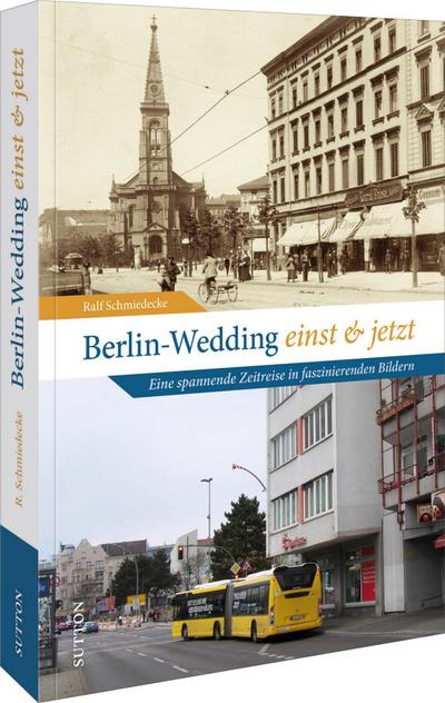 Berlin-Wedding einst und jetzt
