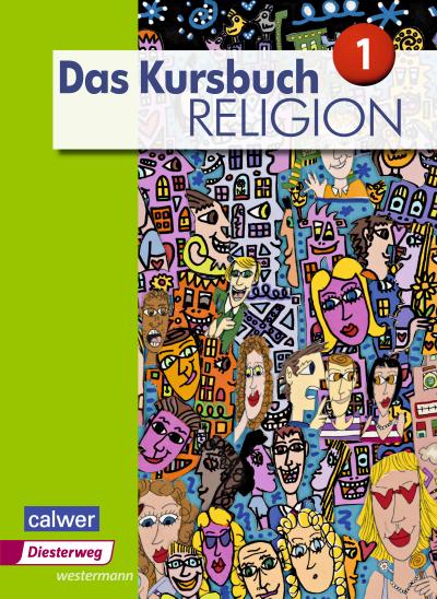 Das Kursbuch Religion 1. Schülerband
