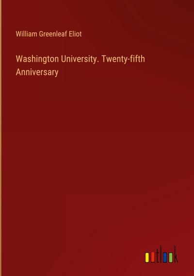 Washington University. Twenty-fifth Anniversary