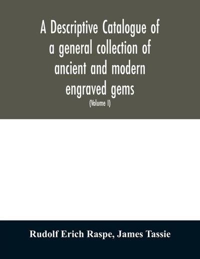 A descriptive catalogue of a general collection of ancient and modern engraved gems, cameos as well as intaglios