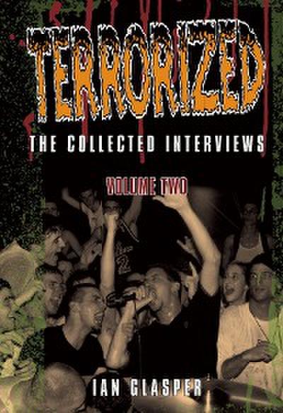 Terrorized, The Collected Interviews, Volume Two